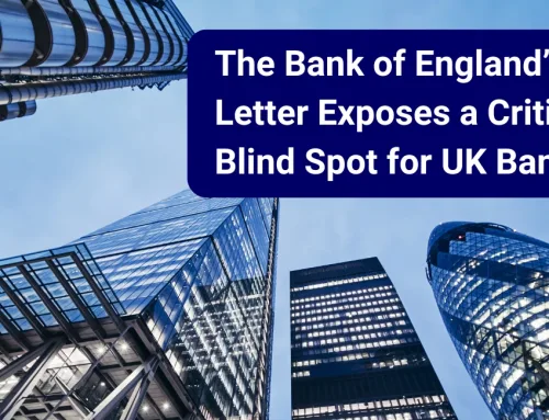 The Bank of England’s 2026 Letter Exposes a Critical Blind Spot for UK Banks