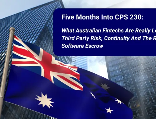 Five Months Into CPS 230: What Australian Fintechs Are Really Learning About Third Party Risk, Continuity And The Role Of Software Escrow