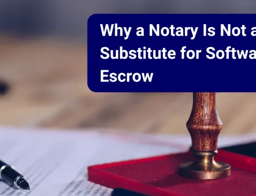 Why a Notary Is Not a Substitute for Software Escrow 