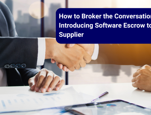How to Broker the Conversation: Introducing Software Escrow to Your Supplier