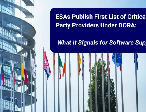 ESAs Publish First List of Critical ICT Third-Party Providers Under DORA – What It Signals for Software Supply Chains
